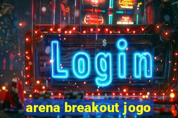 arena breakout jogo